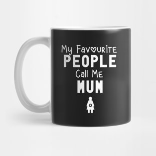 My favourite people call me Mum Mug